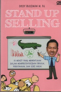 Image of Stand Up Selling : 10 Menit yang Menentukan dalam Mempresentasikan Produk, Perusahaan, dan Diri Anda!