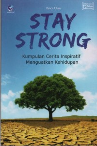 Image of Stay Strong : Kumpulan Cerita Inspirasi Menguatkan Kehidupan