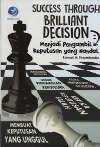 Image of Success Through Brilliant Decision : Menjadi Pengambil Keputusan yang Handal