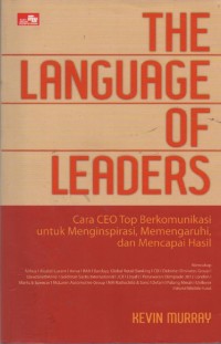 Image of The Language of Leaders : Cara CEO Top Berkomunikasi untuk Mengispirasi, Memenuhi, dan Mencapai Hasil